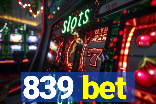 839 bet